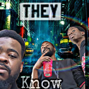 They Know (feat. J Unknown) (Explicit)