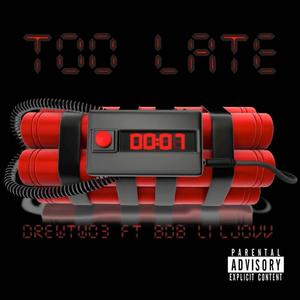 Too Late (Explicit)