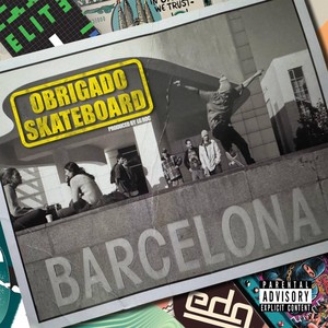 Obrigado Skateboard (feat. Tom Penny Skt, Hudson da Paz & Lg Roc) (Explicit)