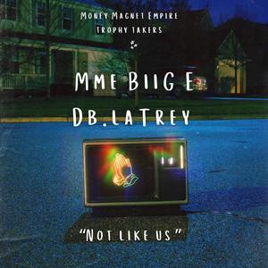 Not Like Us (feat. DB.Latrey) (Explicit)
