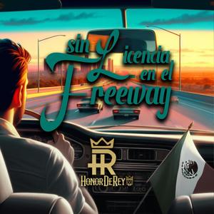 Sin Licencia en el Freeway