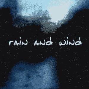 rain and wind (Kara's Comp!! version)