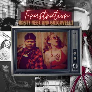 Frustration (feat. Nasty Neek) (Explicit)