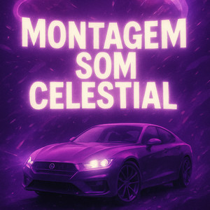 Montagem Som Celestial (Sped Up)