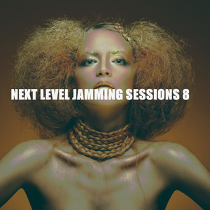 NEXT LEVEL JAMMING SESSIONS 8