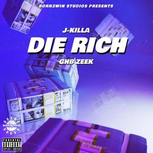 DIE RICH (feat. GHB Zeek) [Explicit]