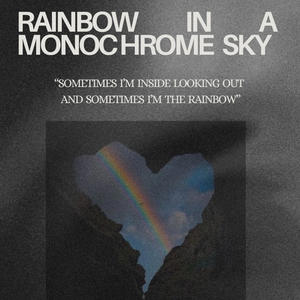 Rainbow In A Monochrome Sky