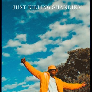 JUST KILLING SHANDIES (feat. NASHBEATZ) [Explicit]