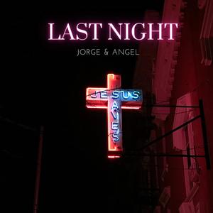 Last Night (feat. Brother Angel)