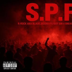 S.P.R. (feat. K-Rock aka Black Jason, One4wayK & GoodniteX) (Explicit)