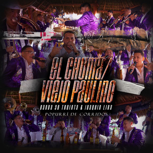 El Chuma / Viejo Paulino (Pupurrí de Corridos)