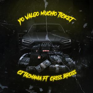 Yo valgo mucho ticket (feat. Criss bross) (Explicit)