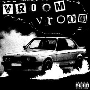 Vroom Vroom (Explicit)