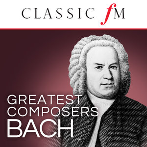 Bach (Classic FM Greatest Composers)