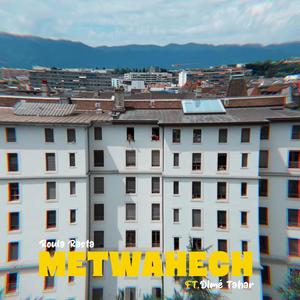 METWAHECH (feat. Dimé tahar) (Explicit)