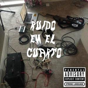 RUIDO EN EL CUARTO (Explicit)