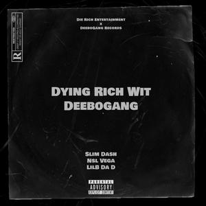 Dying Rich Wit DeeboGang (Explicit)