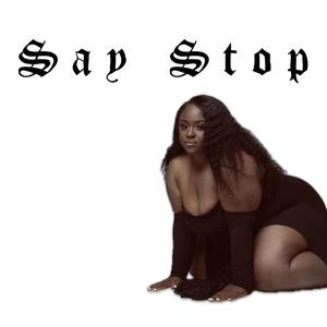 Say Stop (Explicit)