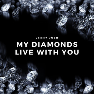 My Diamonds Live With You