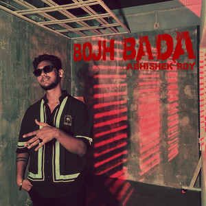 Bojh Bada (Explicit)