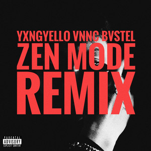 Zen Mode (Remix) [Explicit]