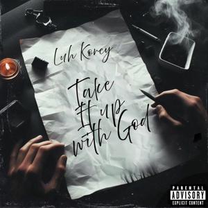 Take it up with God (Explicit)