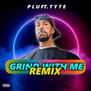 Grind With Me Remix (feat. Tyte) (Explicit)