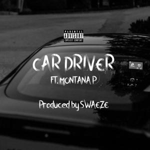 Car Driver(feat. Montana P) (Explicit)