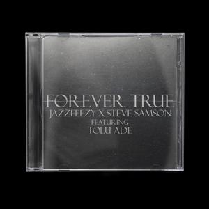 Forever True (feat. Tolu Ade)