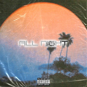 All Night (Explicit)