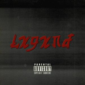 Lxgxnd (Explicit)