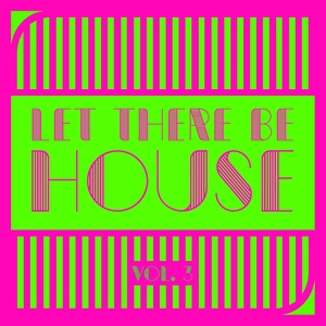 Let There Be House, Vol. 3