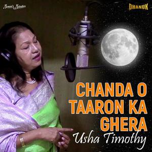 Chanda o Taaron ka Ghera (feat. Usha Timothy)