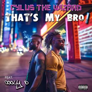 That's my bro! (feat. Cooly D) [Explicit]