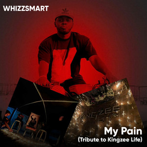 My Pain (Tribute to Kingzee Life)