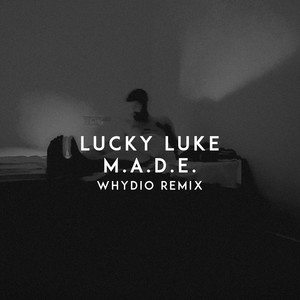 M.A.D.E. (Whydio Remix)