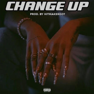 change up (Explicit)