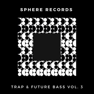 Trap & Future Bass, Vol. 3