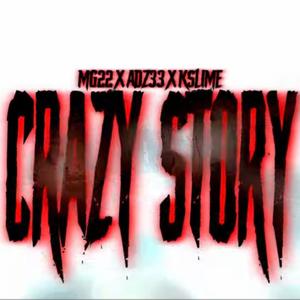 CRAZY STORY (MG22) (feat. ADZ33 & KSLIME) (Explicit)