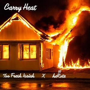 Carry Heat (feat. Too Fresh Isaiah) (Explicit)