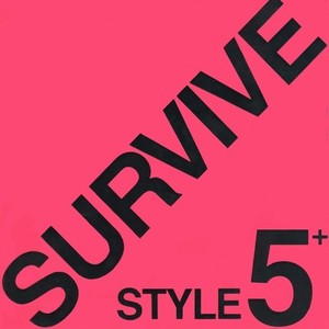 SURVIVE STYLE5+