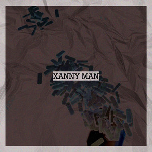 Xanny Man (Explicit)