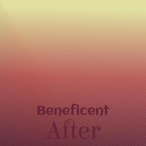 Beneficent After