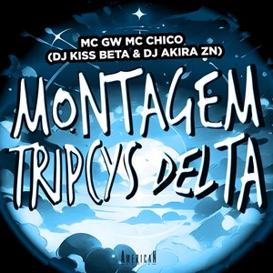 MONTAGEM TRIPCYS DELTA (Explicit)