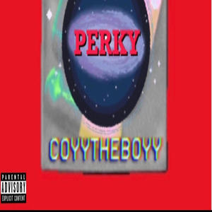 PERKY (feat. Chvsinn) [Explicit]