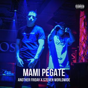 MAMI PÉGATE (Explicit)