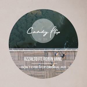Don't Ever Stop (Original Mix)