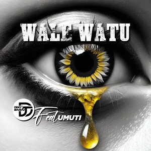 Wale Watu (feat. Umuti)