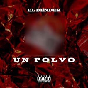 UN POLVO (Explicit)