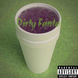 Dirty Fanta (Explicit)